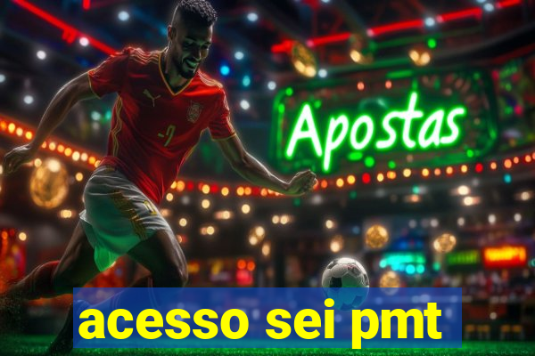 acesso sei pmt
