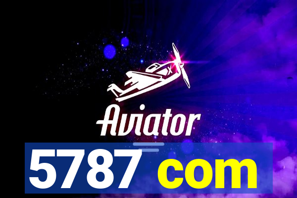5787 com