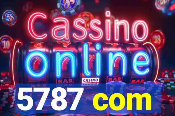 5787 com