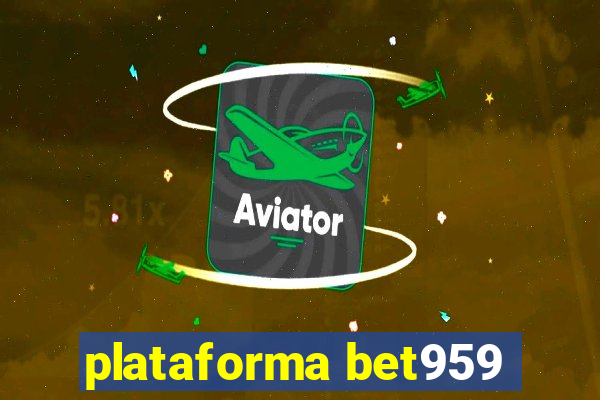 plataforma bet959