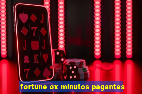 fortune ox minutos pagantes