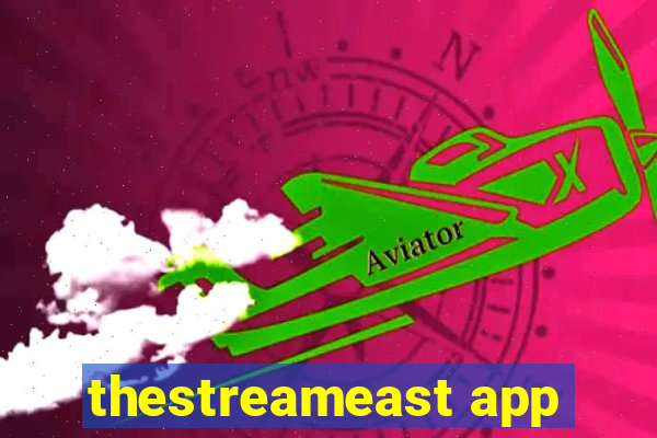 thestreameast app