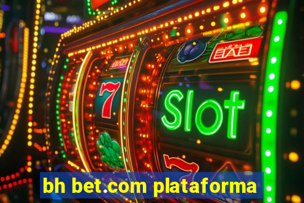bh bet.com plataforma