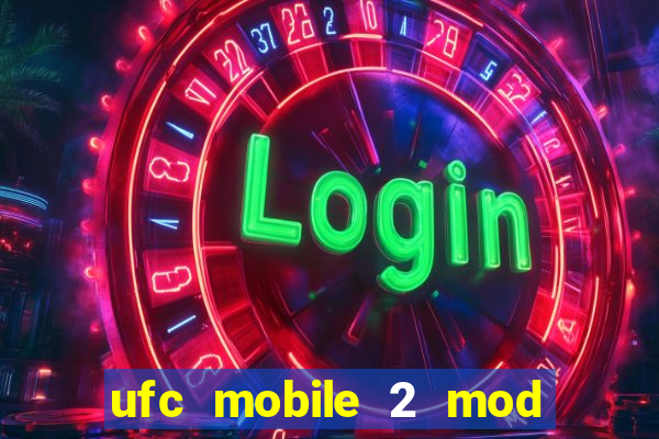 ufc mobile 2 mod apk unlimited money and gems