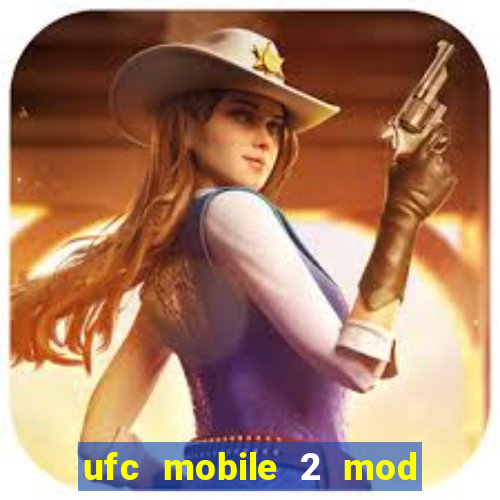 ufc mobile 2 mod apk unlimited money and gems