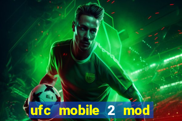 ufc mobile 2 mod apk unlimited money and gems