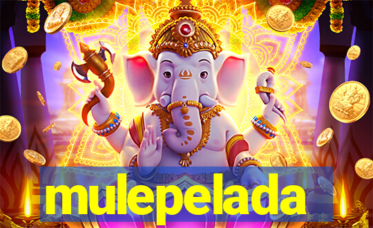 mulepelada