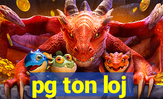 pg ton loj