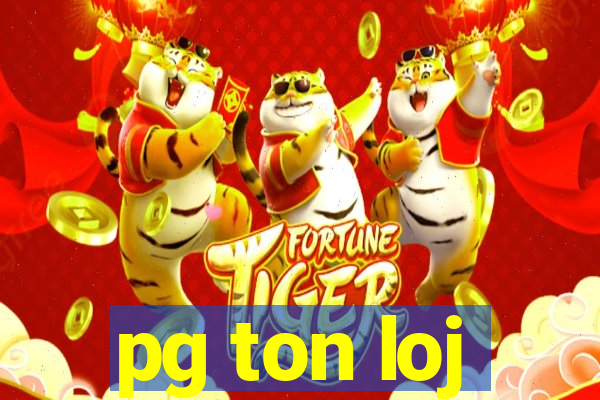pg ton loj