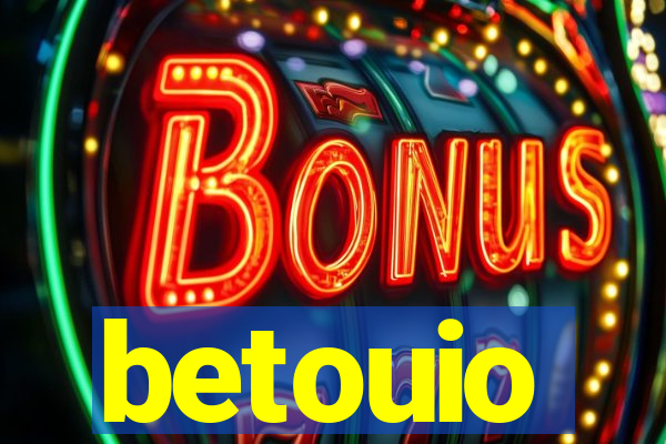 betouio