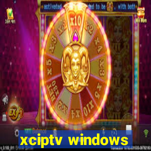 xciptv windows