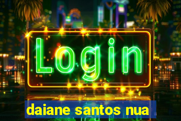 daiane santos nua