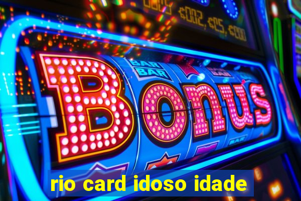rio card idoso idade