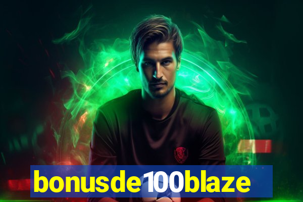 bonusde100blaze