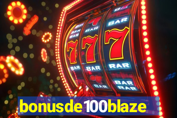 bonusde100blaze