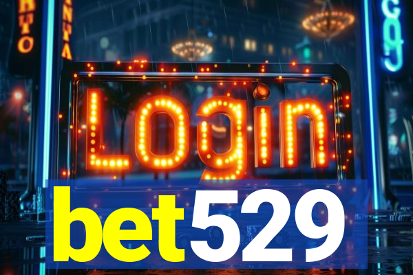 bet529