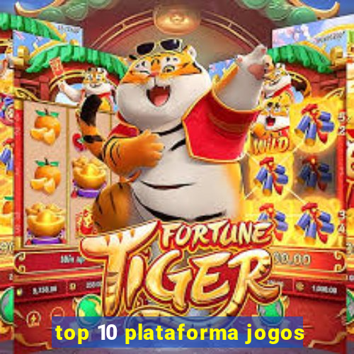top 10 plataforma jogos