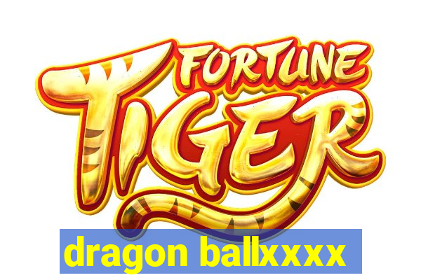 dragon ballxxxx