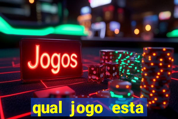qual jogo esta pagando bem hoje