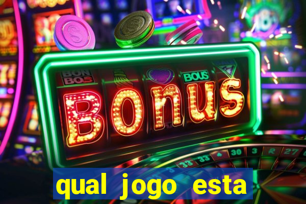qual jogo esta pagando bem hoje