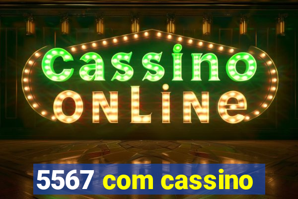 5567 com cassino