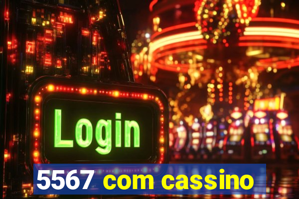 5567 com cassino