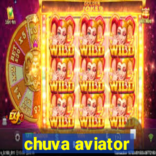 chuva aviator