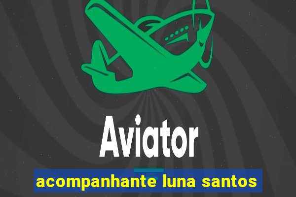 acompanhante luna santos