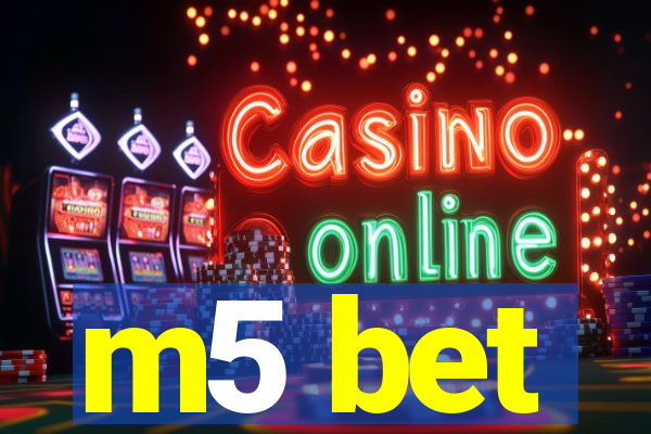 m5 bet