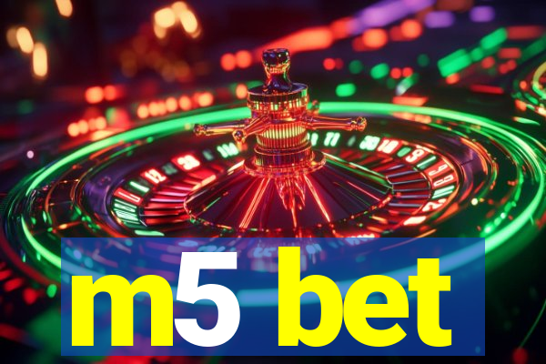 m5 bet