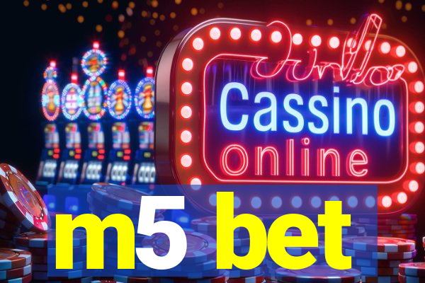 m5 bet