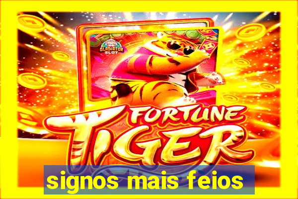signos mais feios