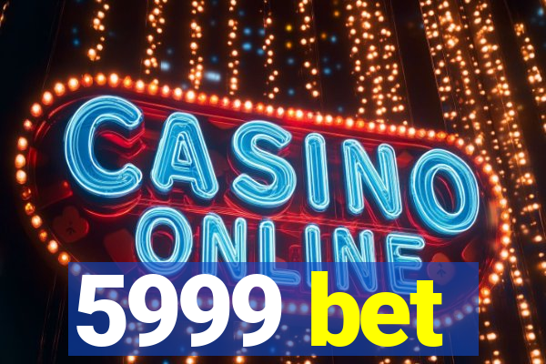 5999 bet