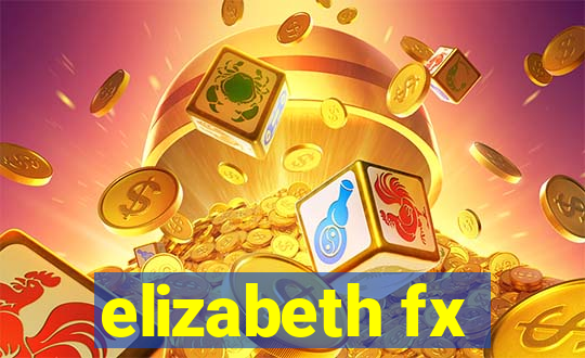 elizabeth fx