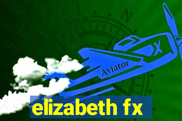 elizabeth fx