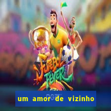 um amor de vizinho karen santos pdf