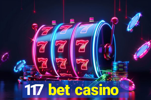 117 bet casino
