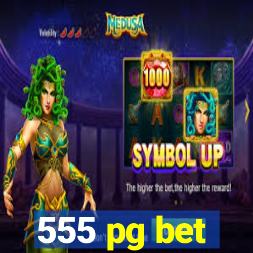 555 pg bet