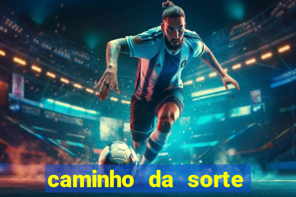 caminho da sorte esporte net