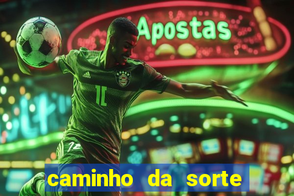 caminho da sorte esporte net