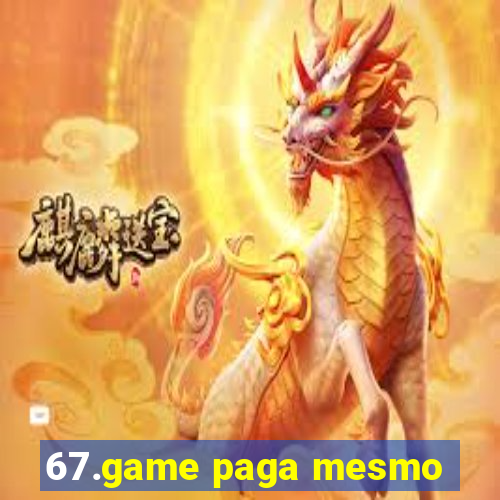 67.game paga mesmo