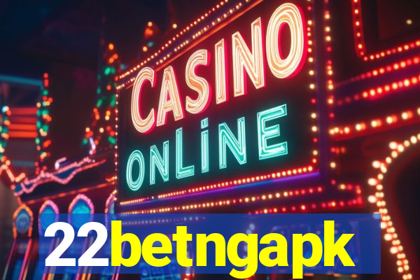 22betngapk