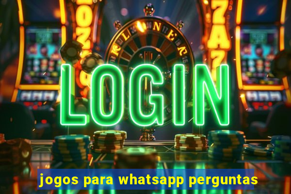 jogos para whatsapp perguntas
