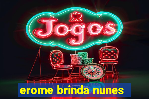 erome brinda nunes