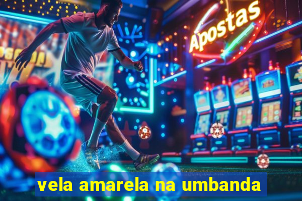 vela amarela na umbanda