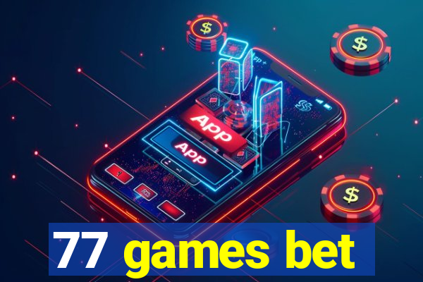 77 games bet