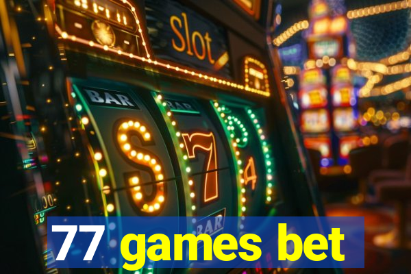 77 games bet