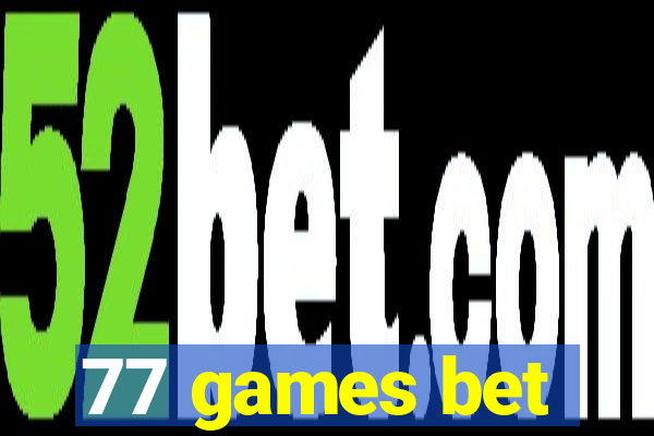 77 games bet