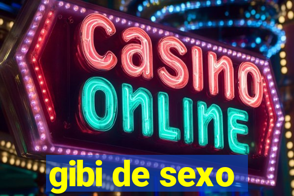 gibi de sexo
