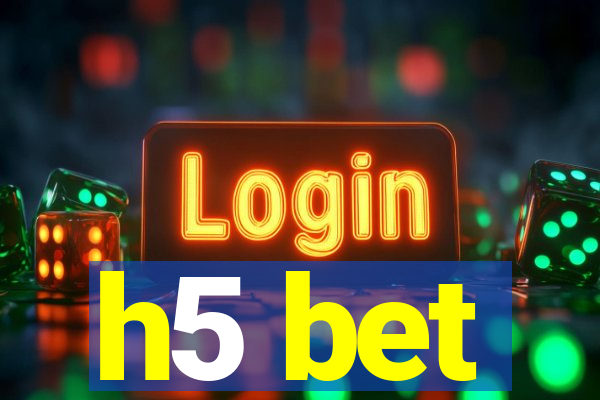 h5 bet